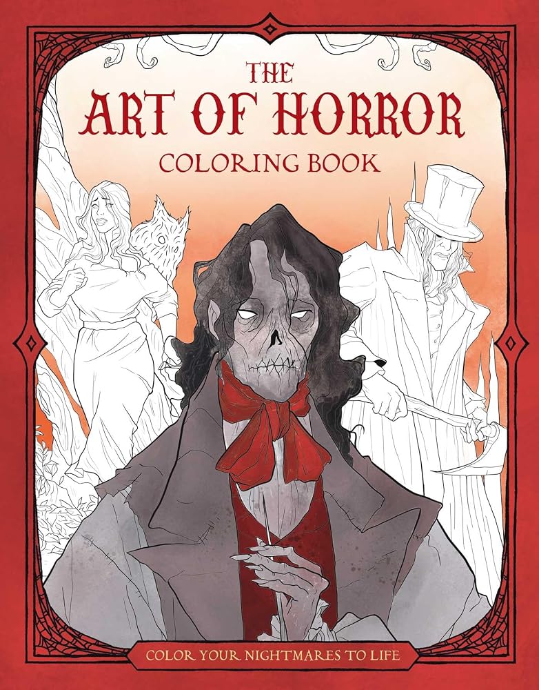 The Art of Horror Coloring Book: Color Your Nightmares to Life cover image