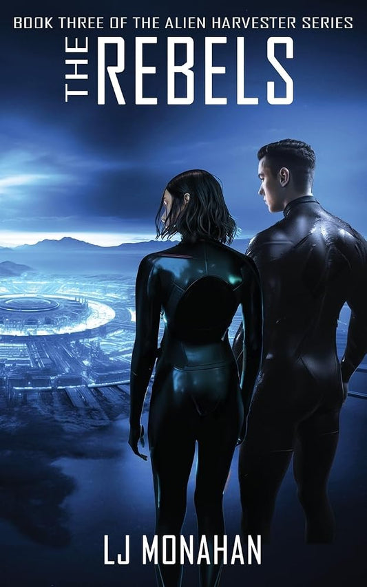 The Rebels: Book Three of the Alien Harvester Series cover image