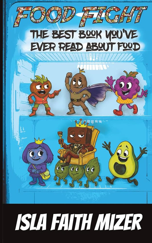 Food Fight: The Best Book You've Ever Read About Food (The Food Fight Series) cover image