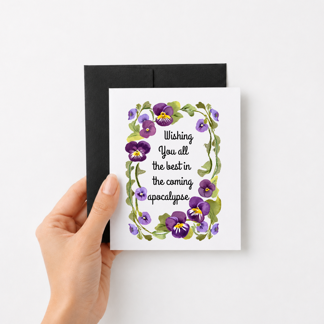 Pansy Floral Wishing You The Best In The Apocalypse