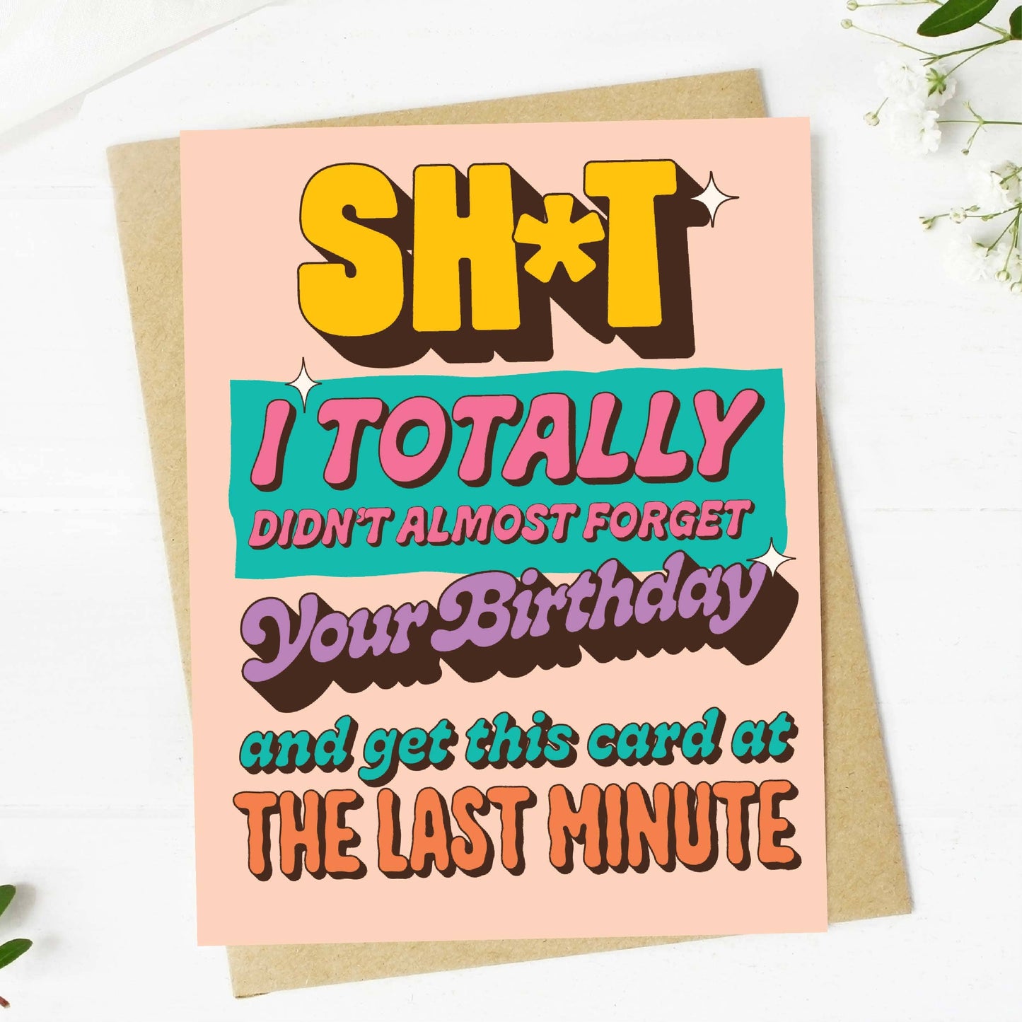 "Sh*t, I didn't almost forget your birthday" Birthday Card