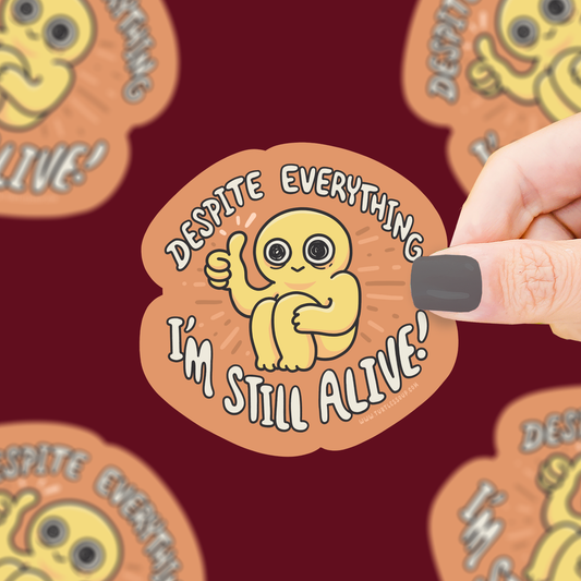 Despite Everything | I'm Still Alive Vinyl Sticker