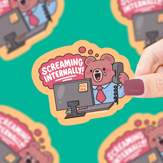 Screaming Internally | Office Job | Funny | Vinyl Sticker