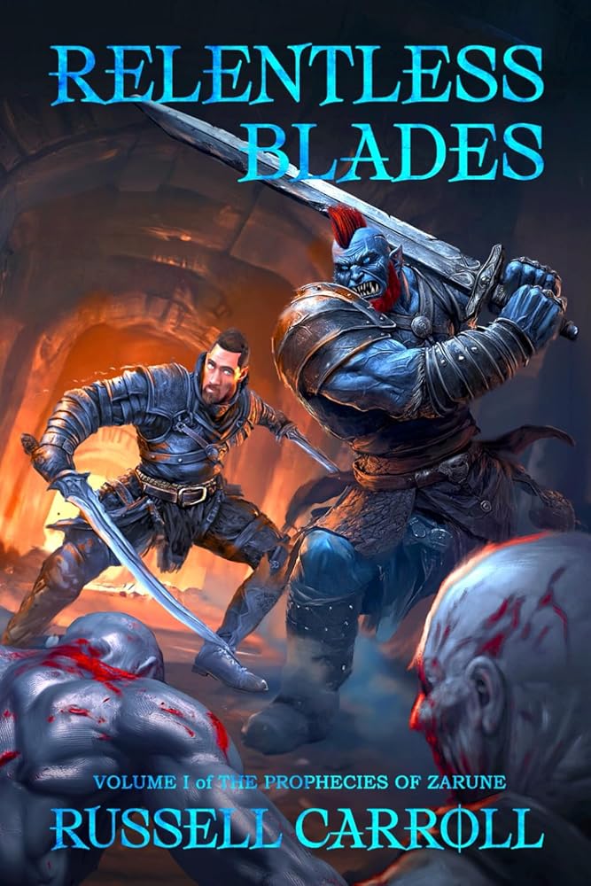 RELENTLESS BLADES: VOLUME I of THE PROPHECIES OF ZARUNE cover image